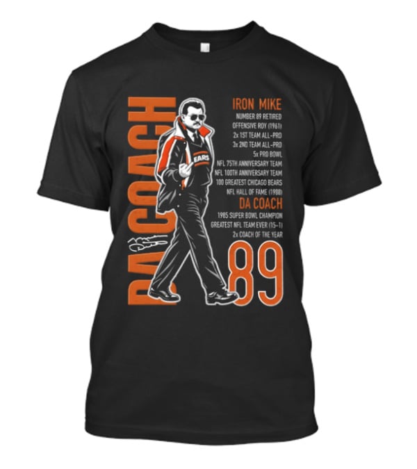 Mike Ditka Da Coach Iron Mike 1985 Super Bowl Champion Greatest NFL Team 89 T-Shirt