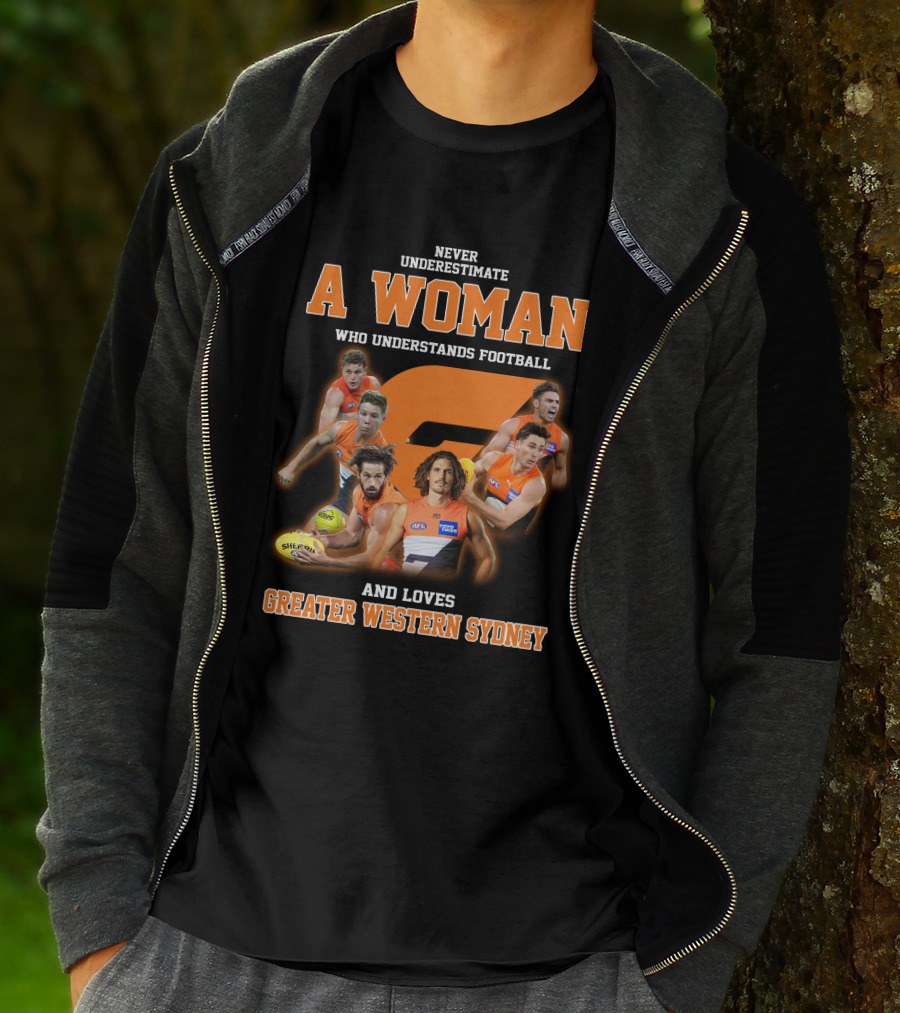 Never Underestimate A Woman Who Understands Football And Loves Greater Western Sydney T-Shirt