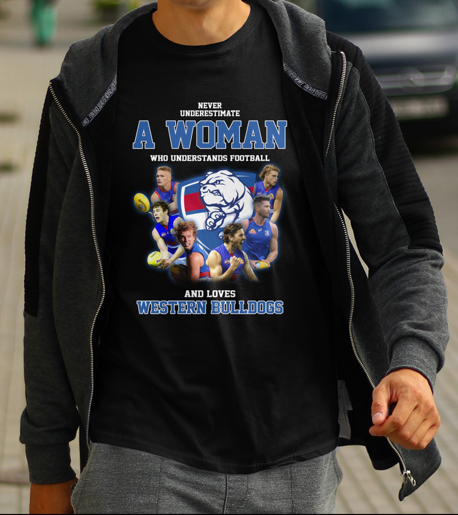 Never Underestimate A Woman Who Understands Football And Loves Western Bulldogs T-Shirt