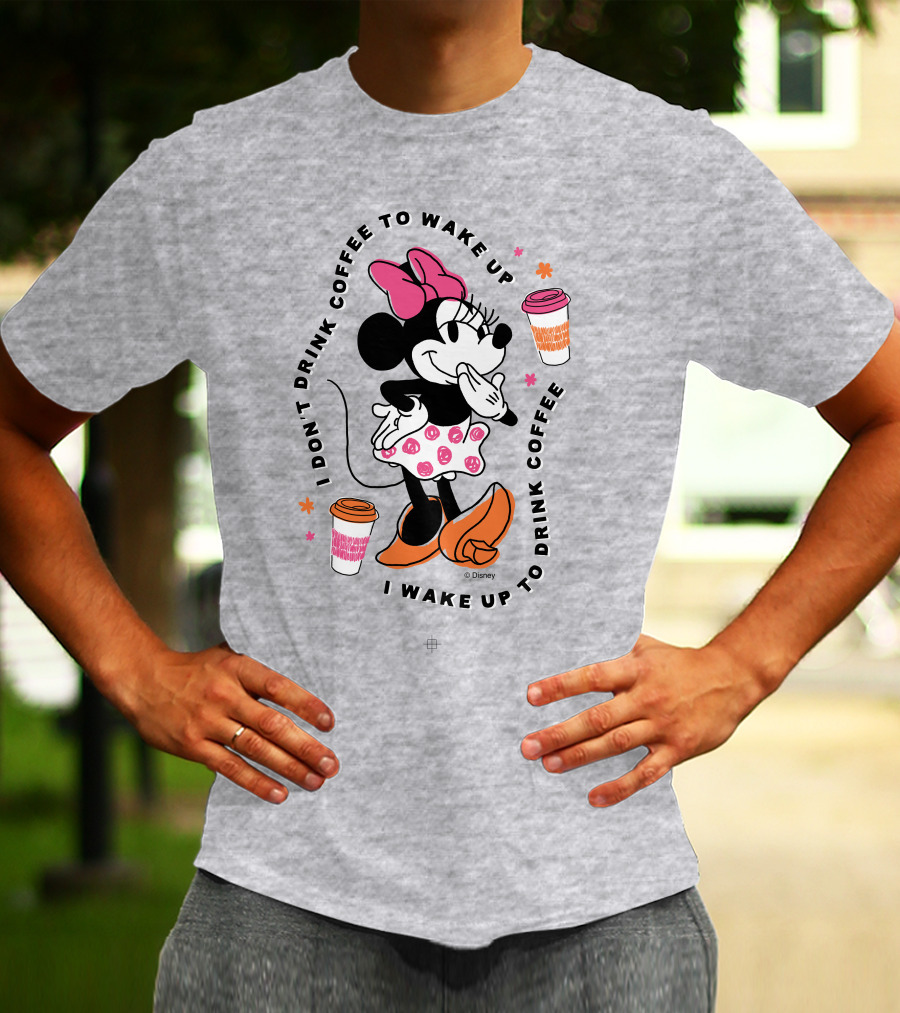 Minnie I Don't Drink Coffee To Wake Up I Wake Up To Drink Coffee T-Shirt