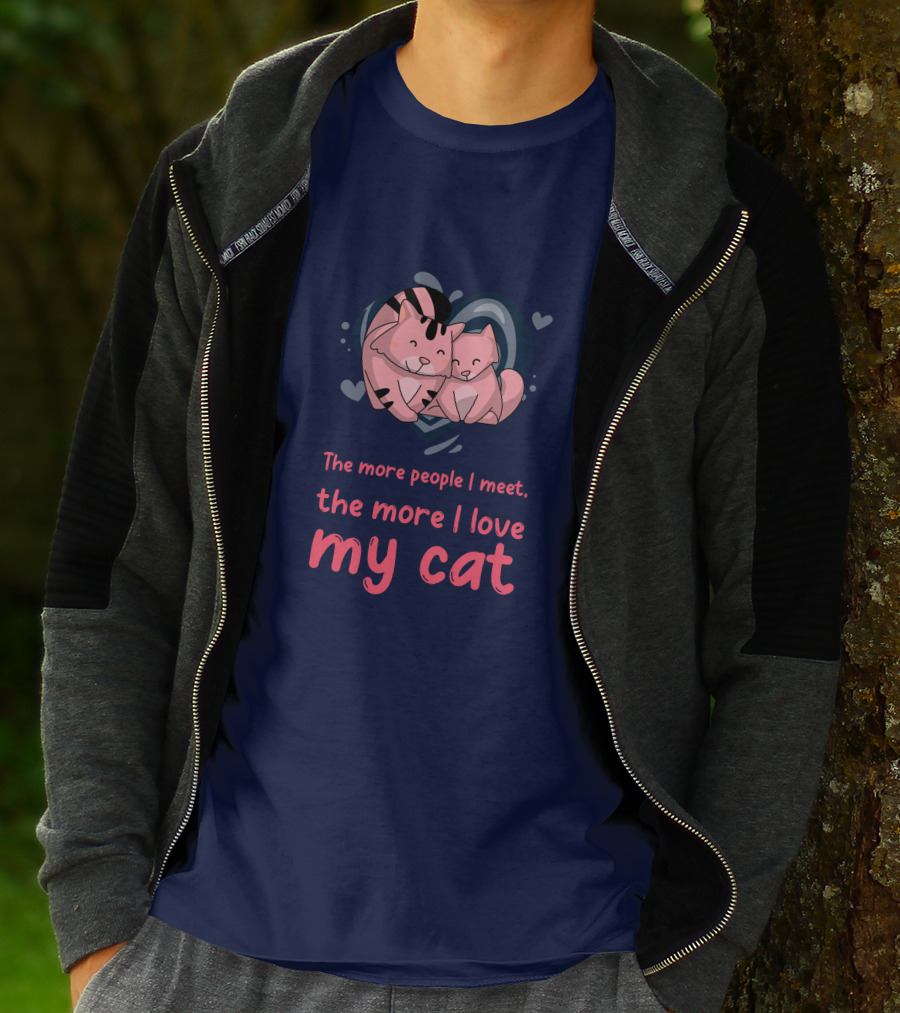 The More People I Meet, The More I Love My Cat T-Shirt