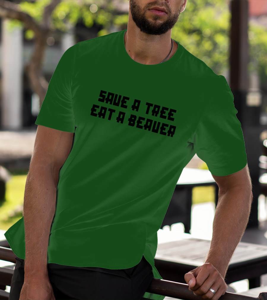 Save A Tree Eat A Beauer Daisy Johncon T-Shirt