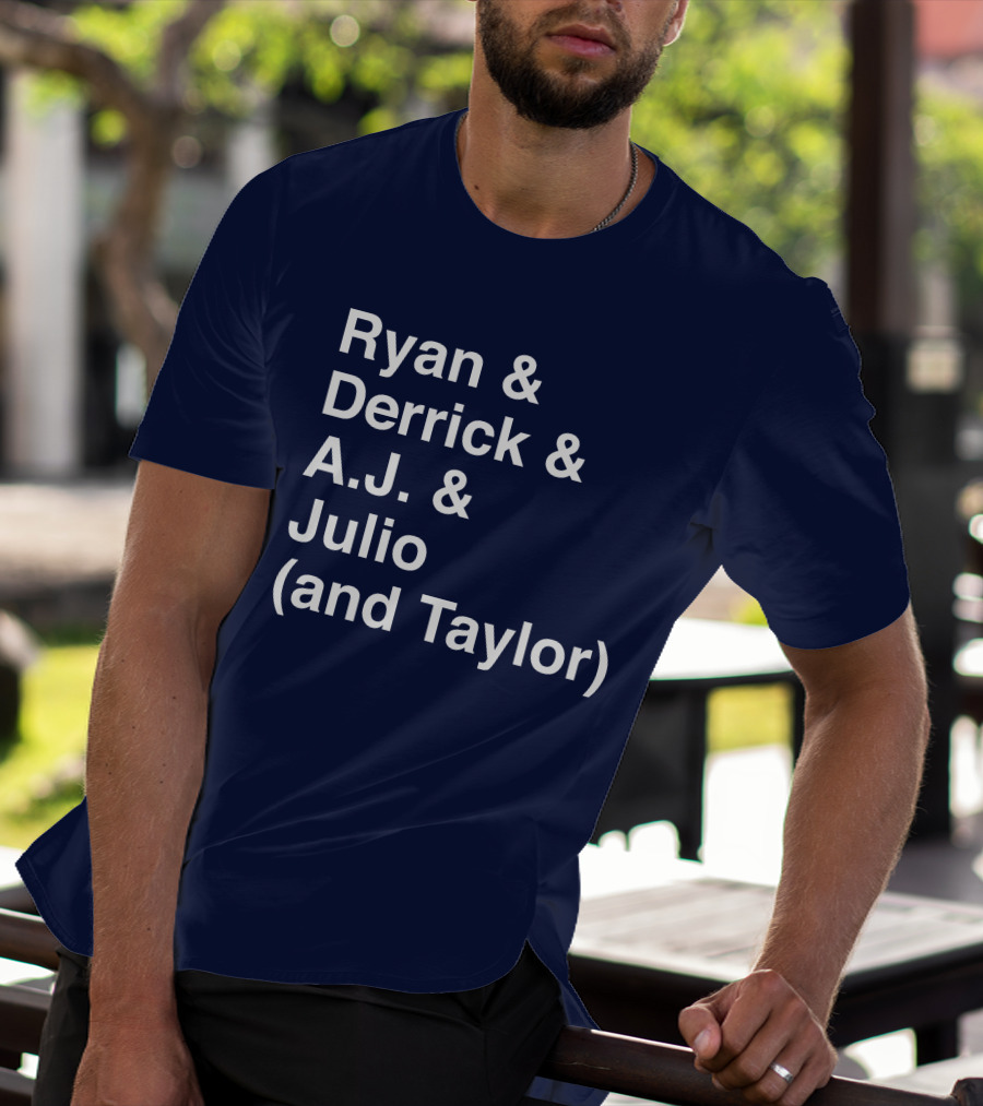 Ryan And Derrick And A.J. And Julio (And Taylor) T-Shirt