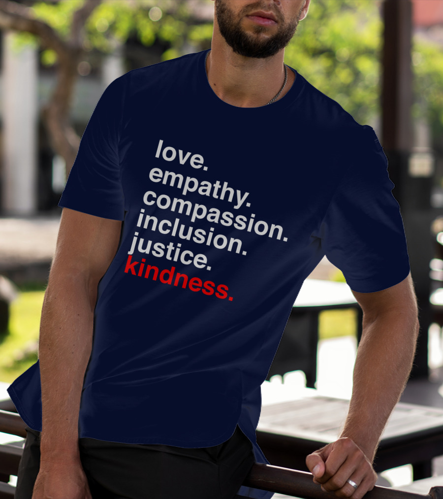 Kind Cotton Merch Store Love Empathy Compassion Inclusion Justice Kindness T-Shirt