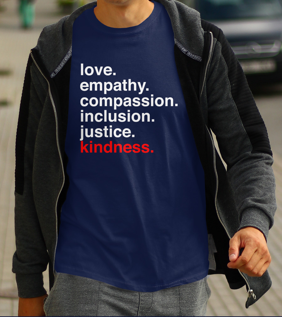 Kind Cotton Merch Store Love Empathy Compassion Inclusion Justice Kindness T-Shirt