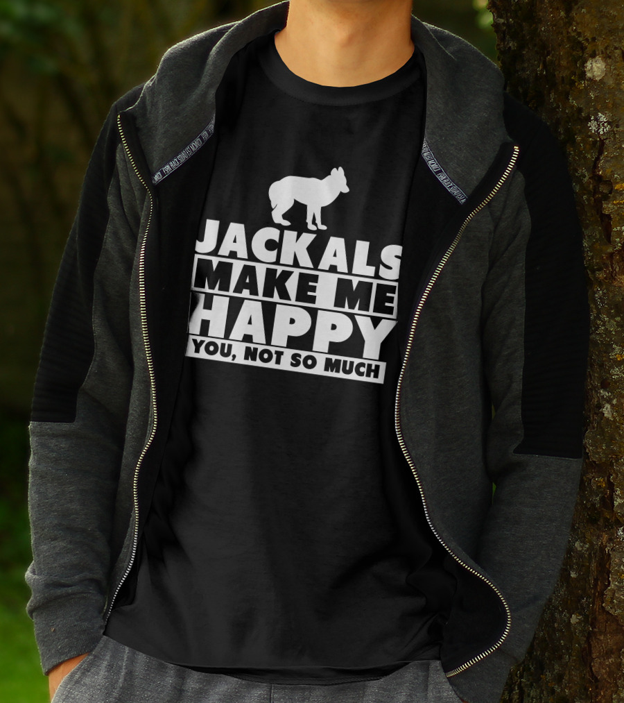 Jackals Make Me Happy You Not So Much Jackal Goddess Fhyra T-Shirt
