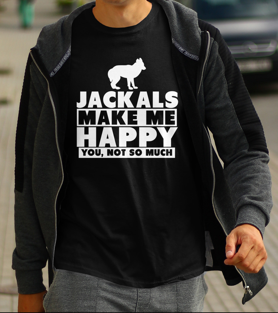 Jackals Make Me Happy You Not So Much Jackal Goddess Fhyra T-Shirt