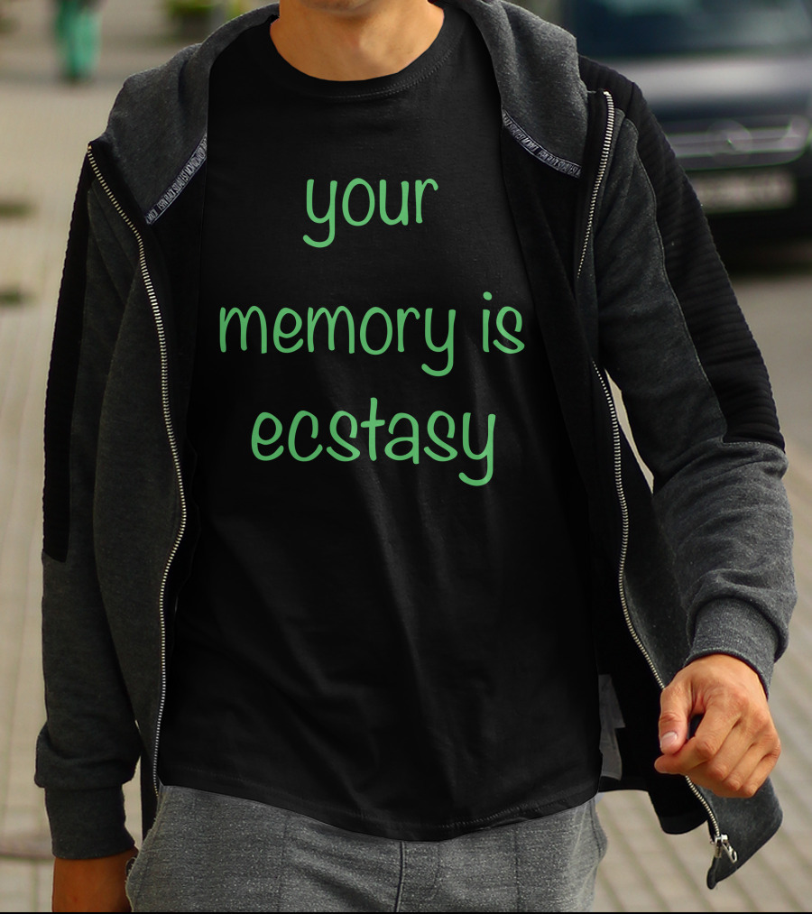 AIright Your Memory Is Ecstasy T-Shirt