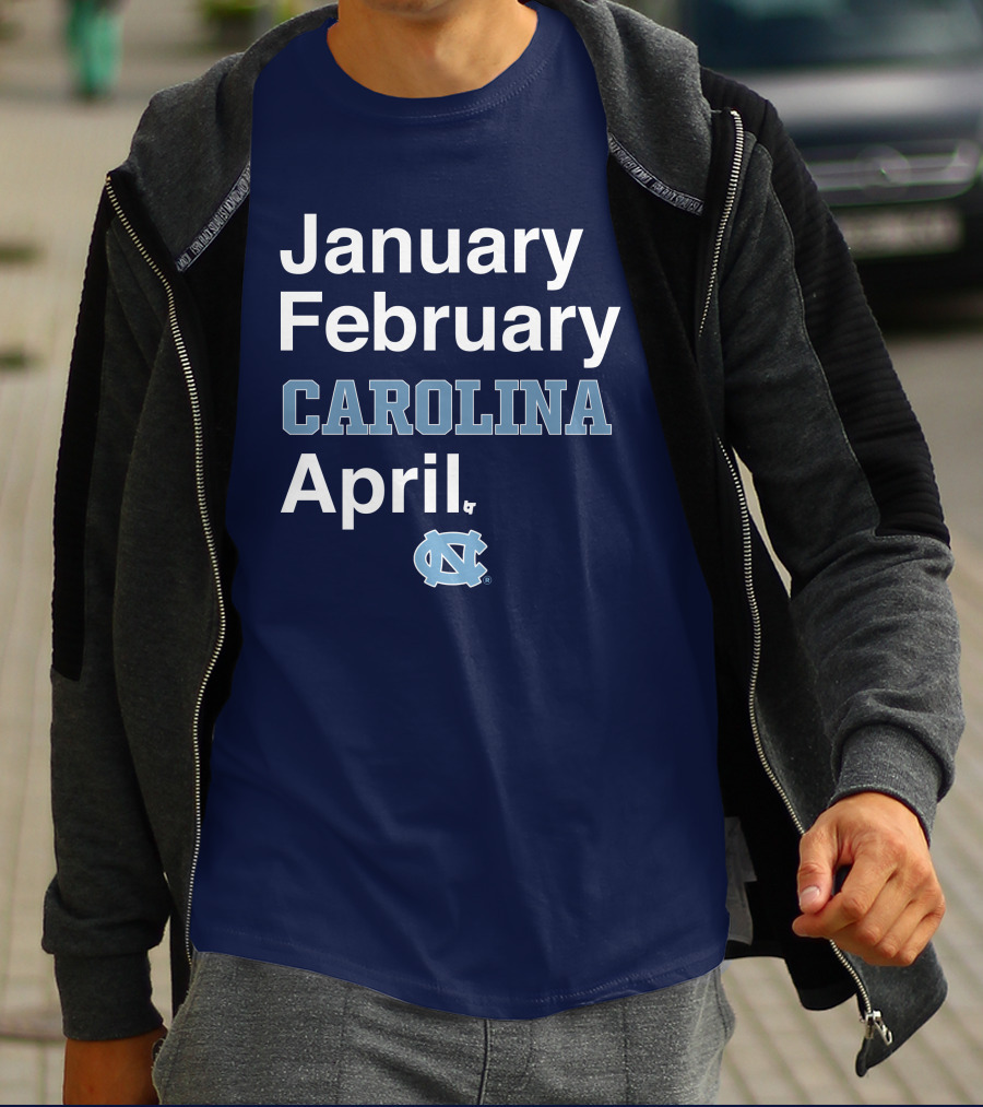January February Carolina April UNC T-Shirt