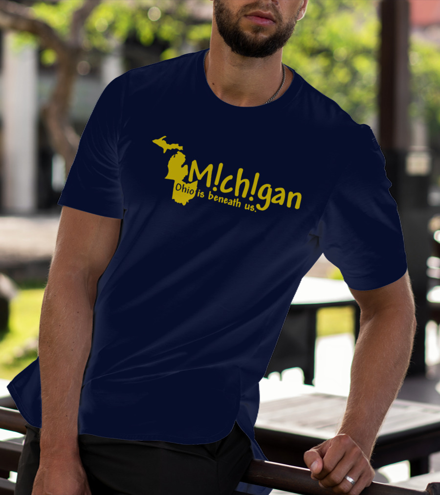 Mchgan Ohio Is Beneath Us Map Go Blue Lexi 117 T-Shirt