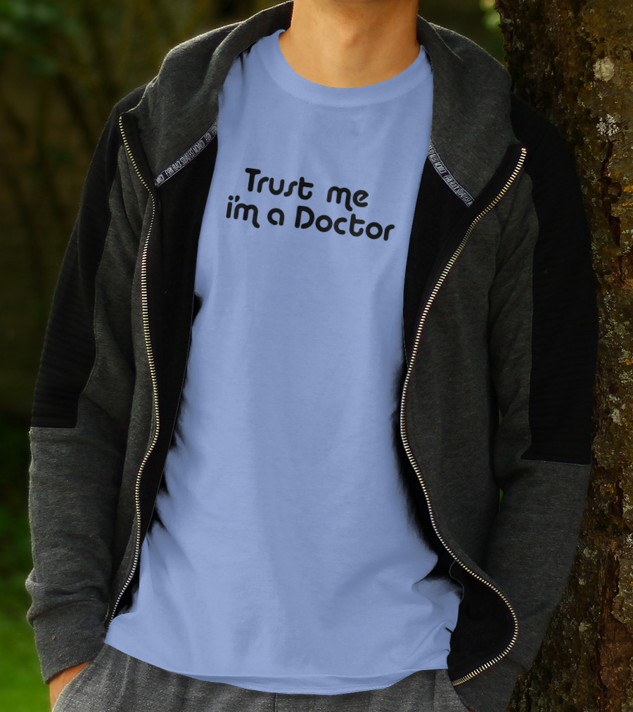 Trust Me I'm A Doctor T-Shirt