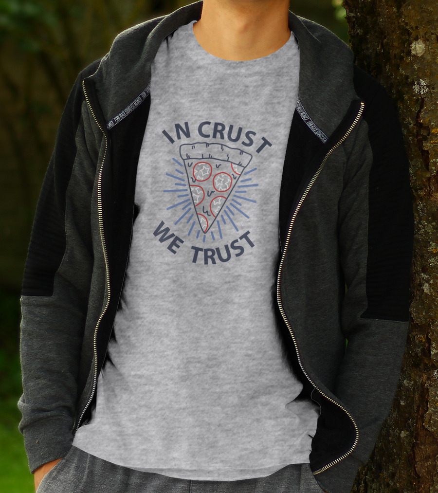In Crust We Trust Pizza Slice With Pepperoni And Cheese T-Shirt