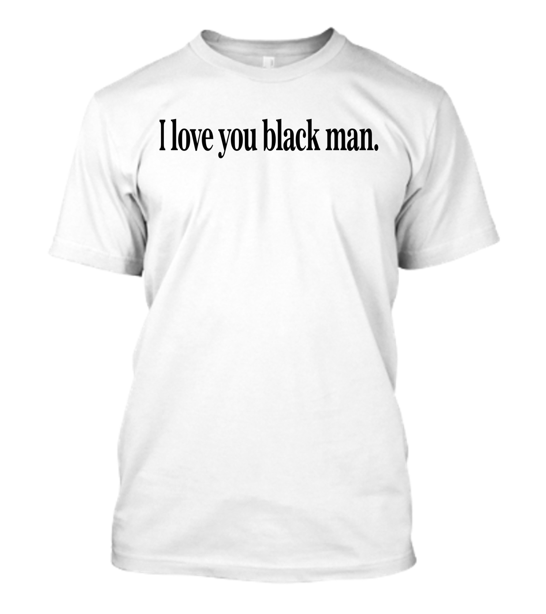 I Love You Black Man Jefa T-Shirt