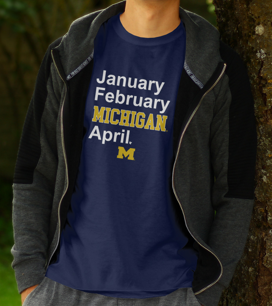 January February Michigan April Michigan Basketball Breaking T-Shirt
