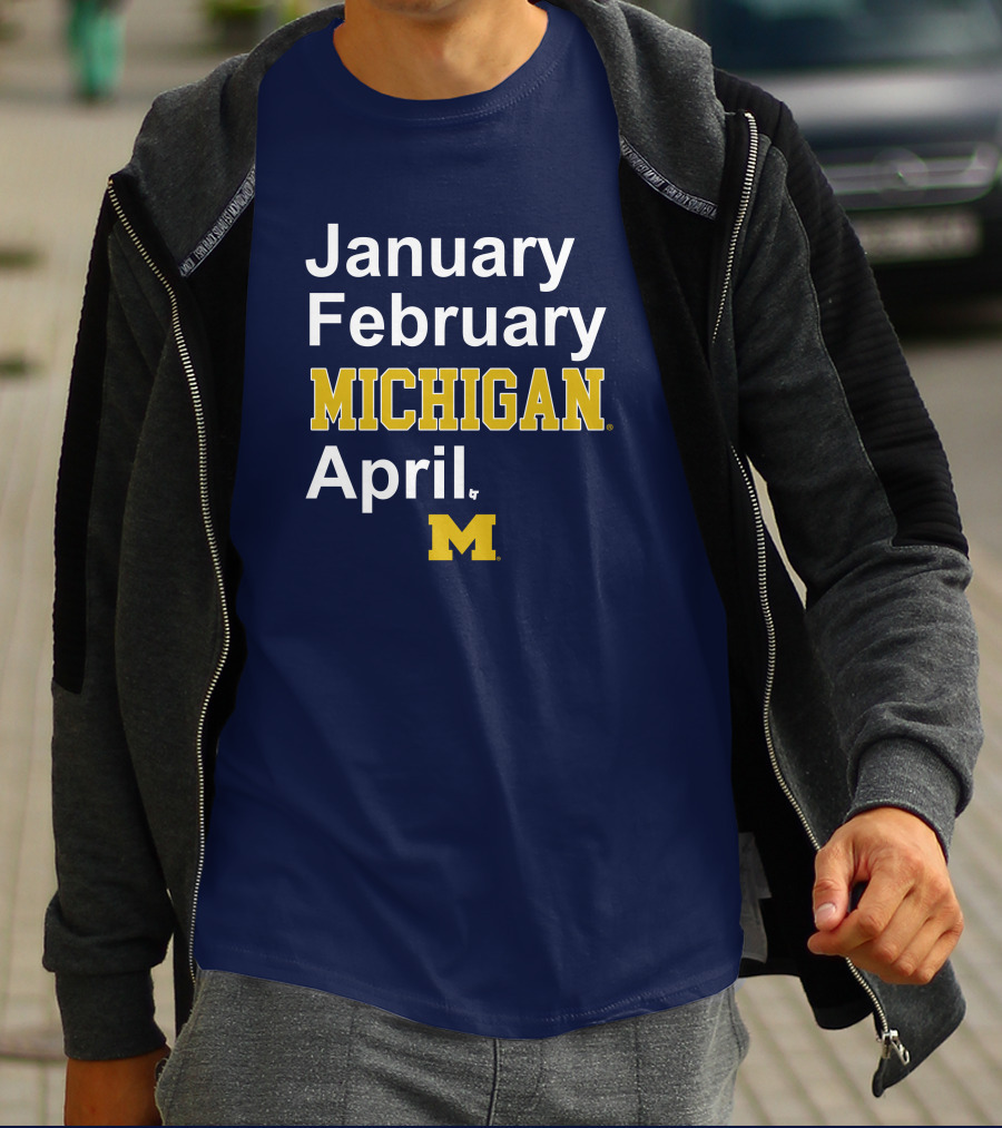 January February Michigan April Michigan Basketball Breaking T-Shirt