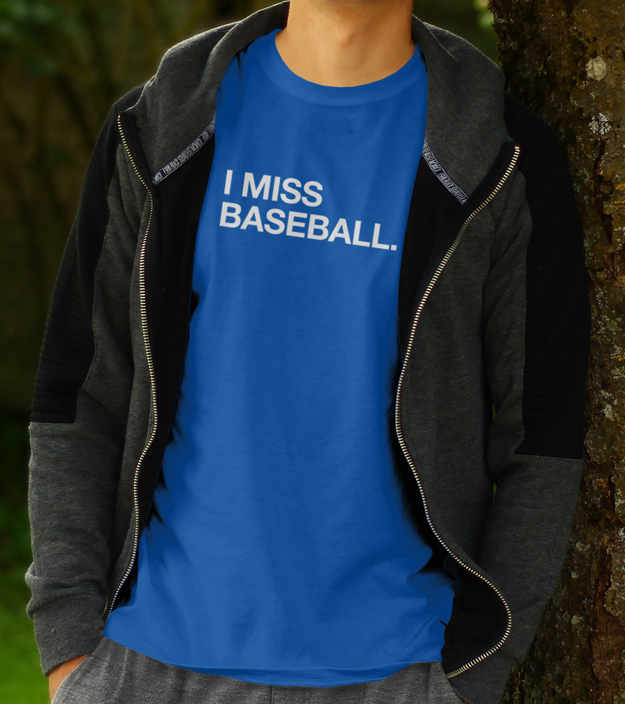 I Miss Baseball Blue Text T-Shirt
