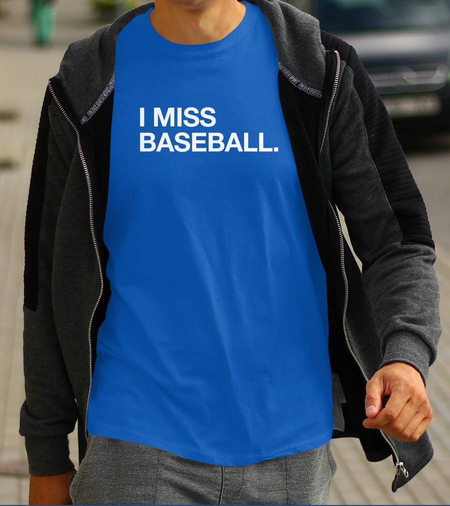 I Miss Baseball Blue Text T-Shirt