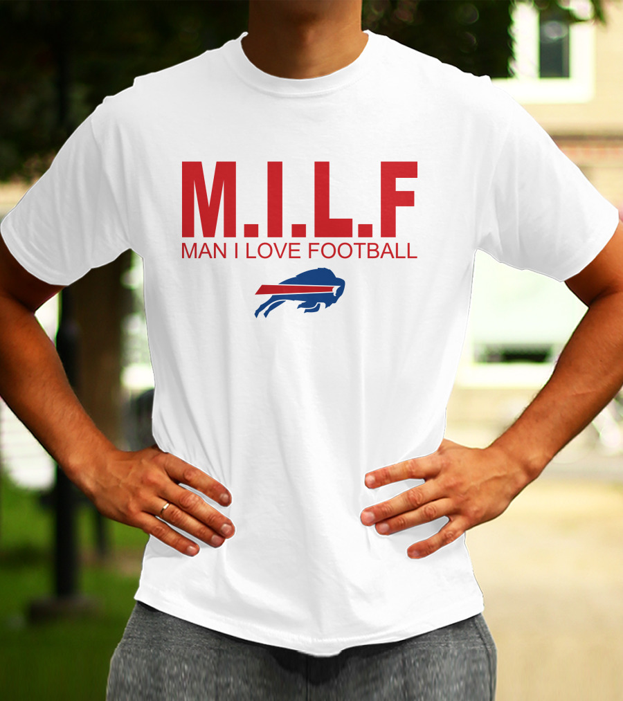 M.I.L.F Man I Love Football Buffalo Bills #BillsMafia T-Shirt