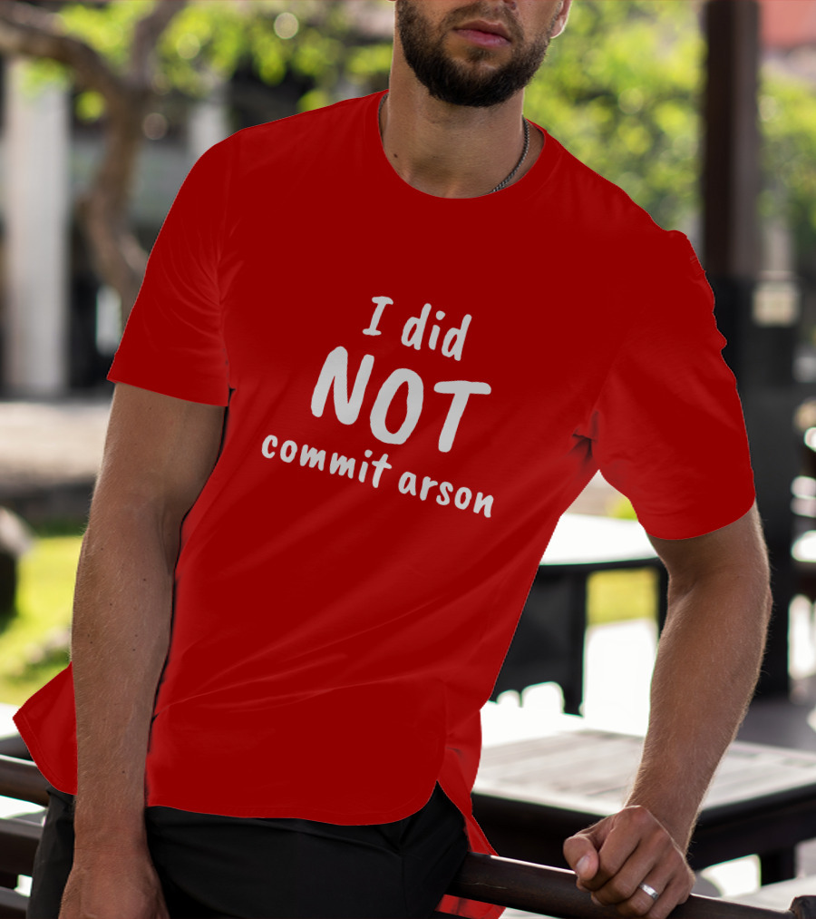 Lucca International I Did Not Commit Arson Coryhunterwinn Bold Red T-Shirt