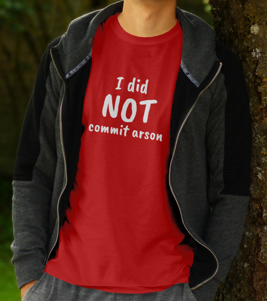 Lucca International I Did Not Commit Arson Coryhunterwinn Bold Red T-Shirt