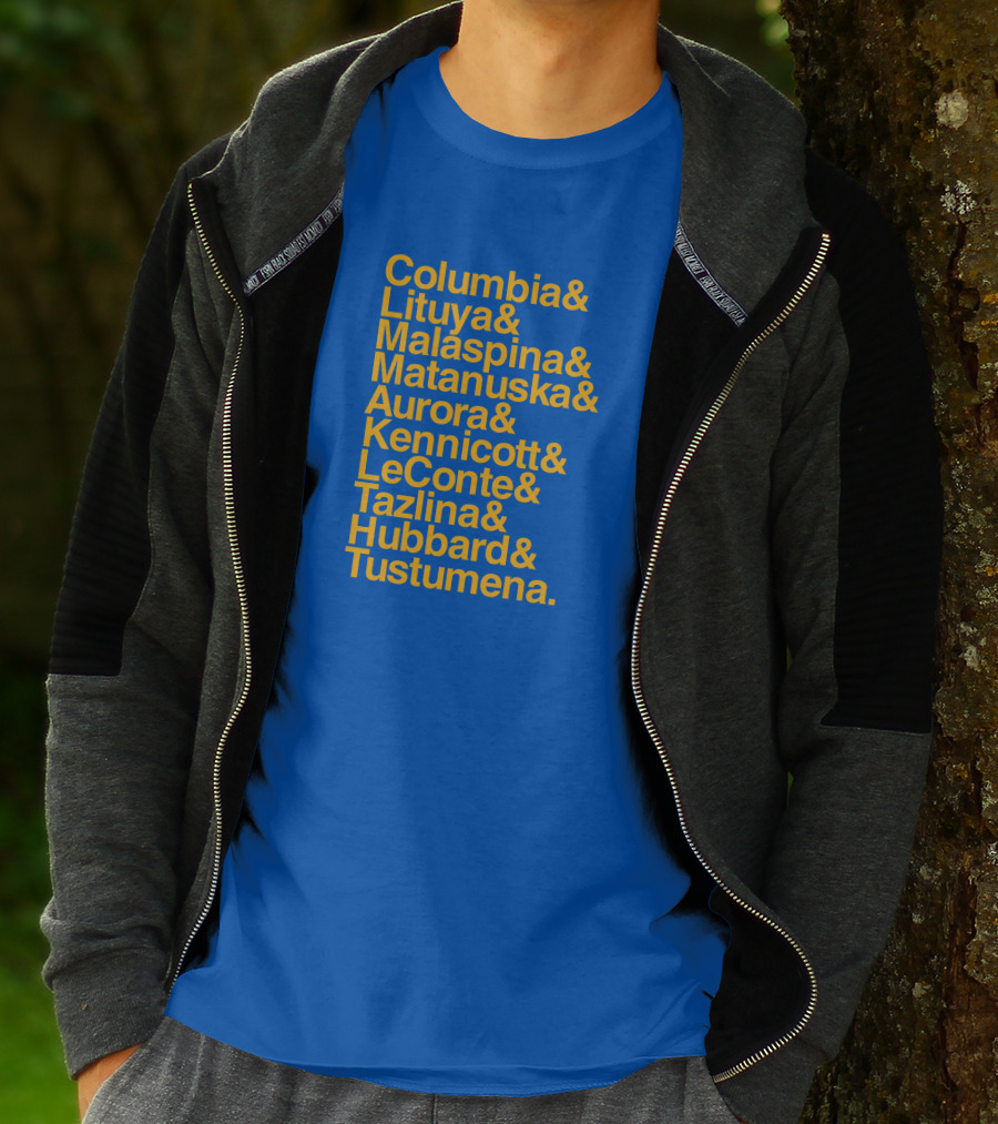 Columbia Lituya Malaspina Matanuska Aurora Kennicott LeConte Tazlina Hubbard Tustumena T-Shirt