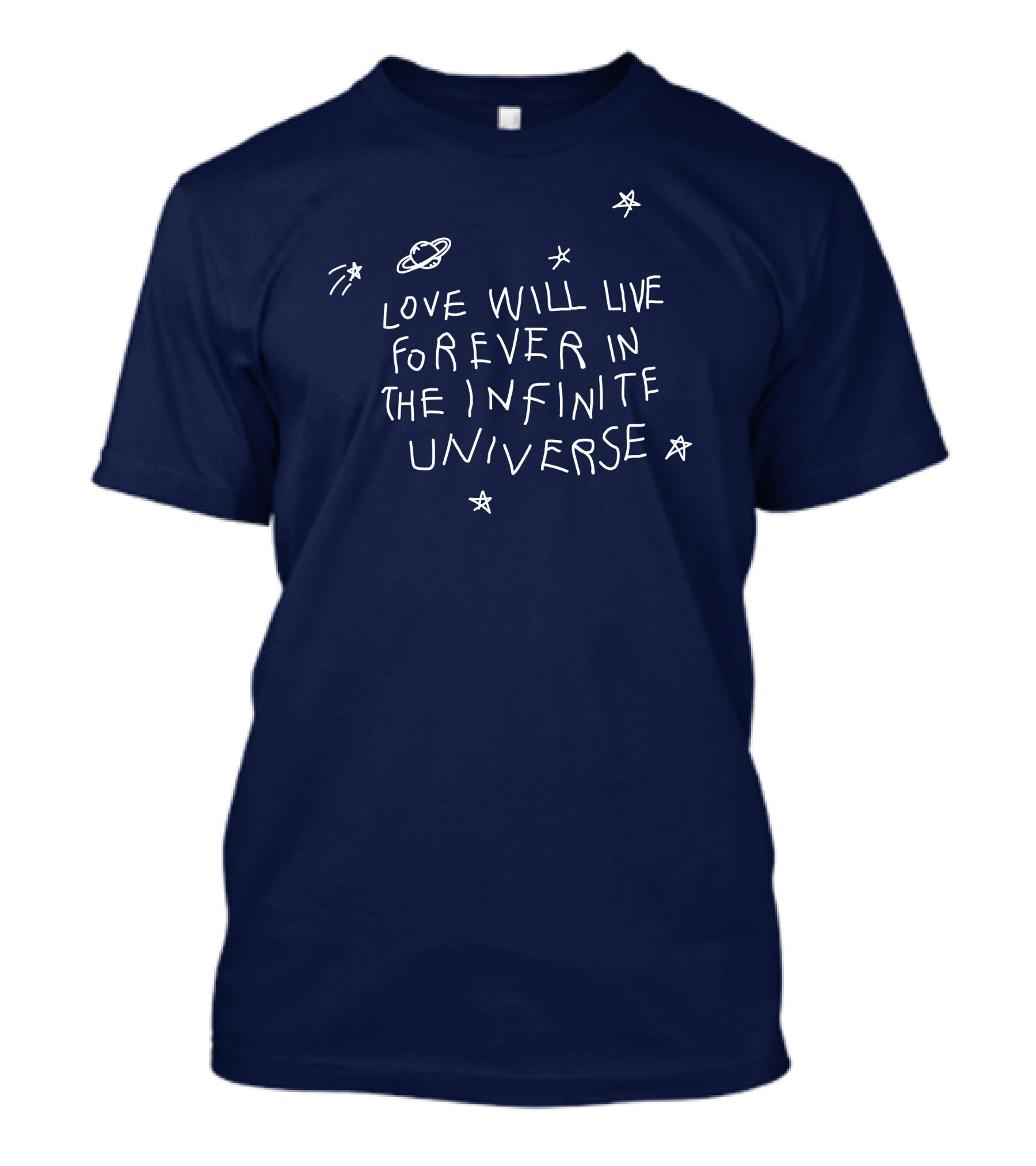 Love Will Live Forever In The Infinite Universe Californasober T-Shirt