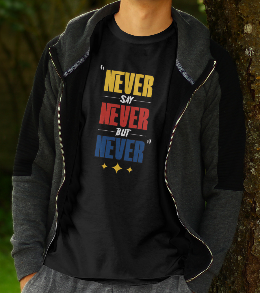 DC4LCustomTees Yinz Never Say Never But Never Quotes Stars T-Shirt