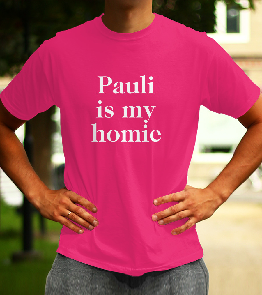 Lwtismyfav Pauli Is My Homie Statement T-Shirt