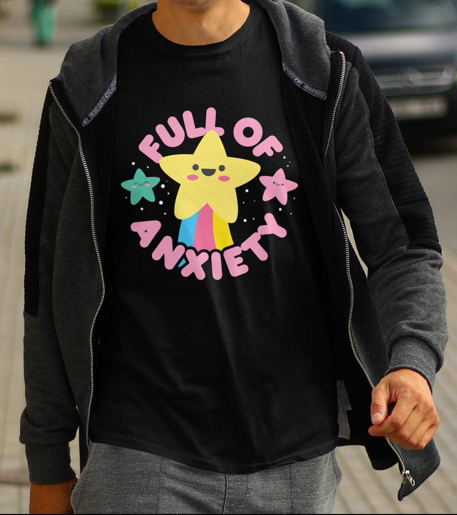 Full Of Anxiety Star And Happy Stars T-Shirt
