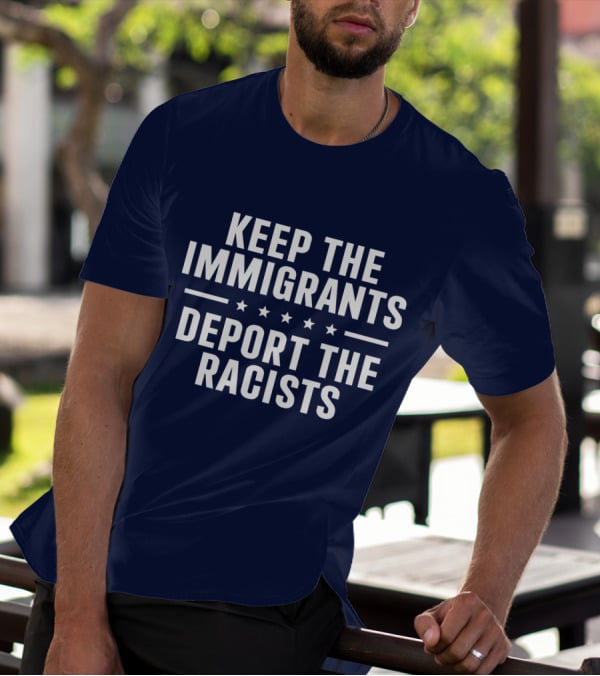 Rbisrb Keep The Immigrants Deport The Racists Stars T-Shirt