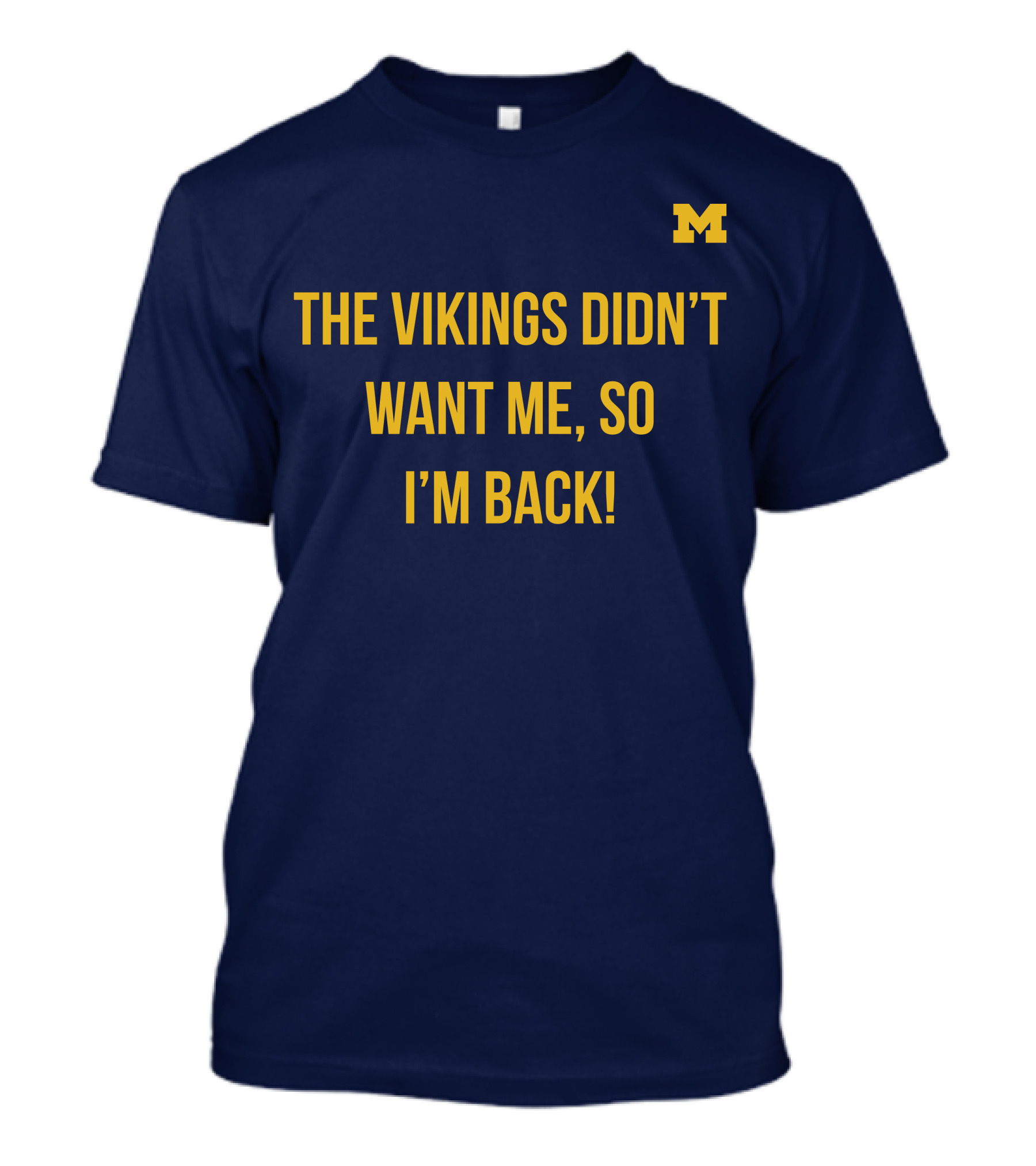 Spartans Jimbo The Vikings Didn't Want Me So I'm Back M T-Shirt