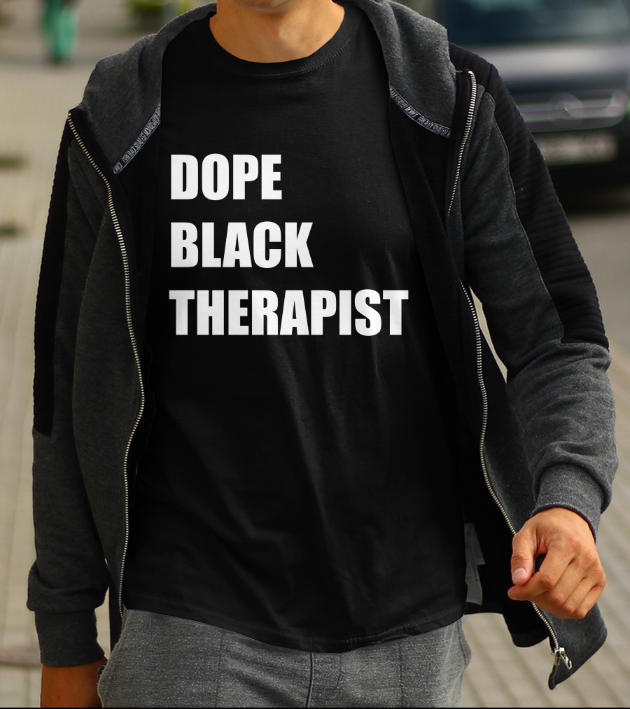 Conspiracylife Dope Black Therapist Empowerment T-Shirt
