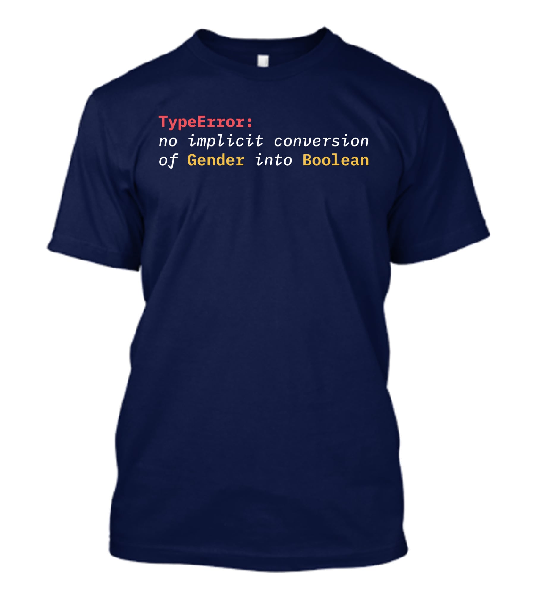 TypeError No Implicit Conversion Of Gender Into Boolean T-Shirt