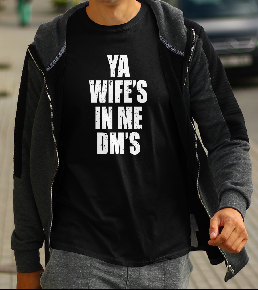Keith Peterson Ya Wife's In Me DM's Conor White Text T-Shirt