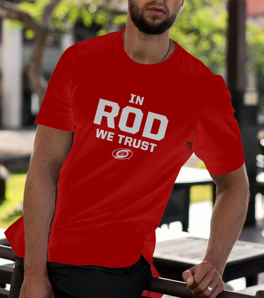 In Rod We Trust Carolina Hurricanes T-Shirt