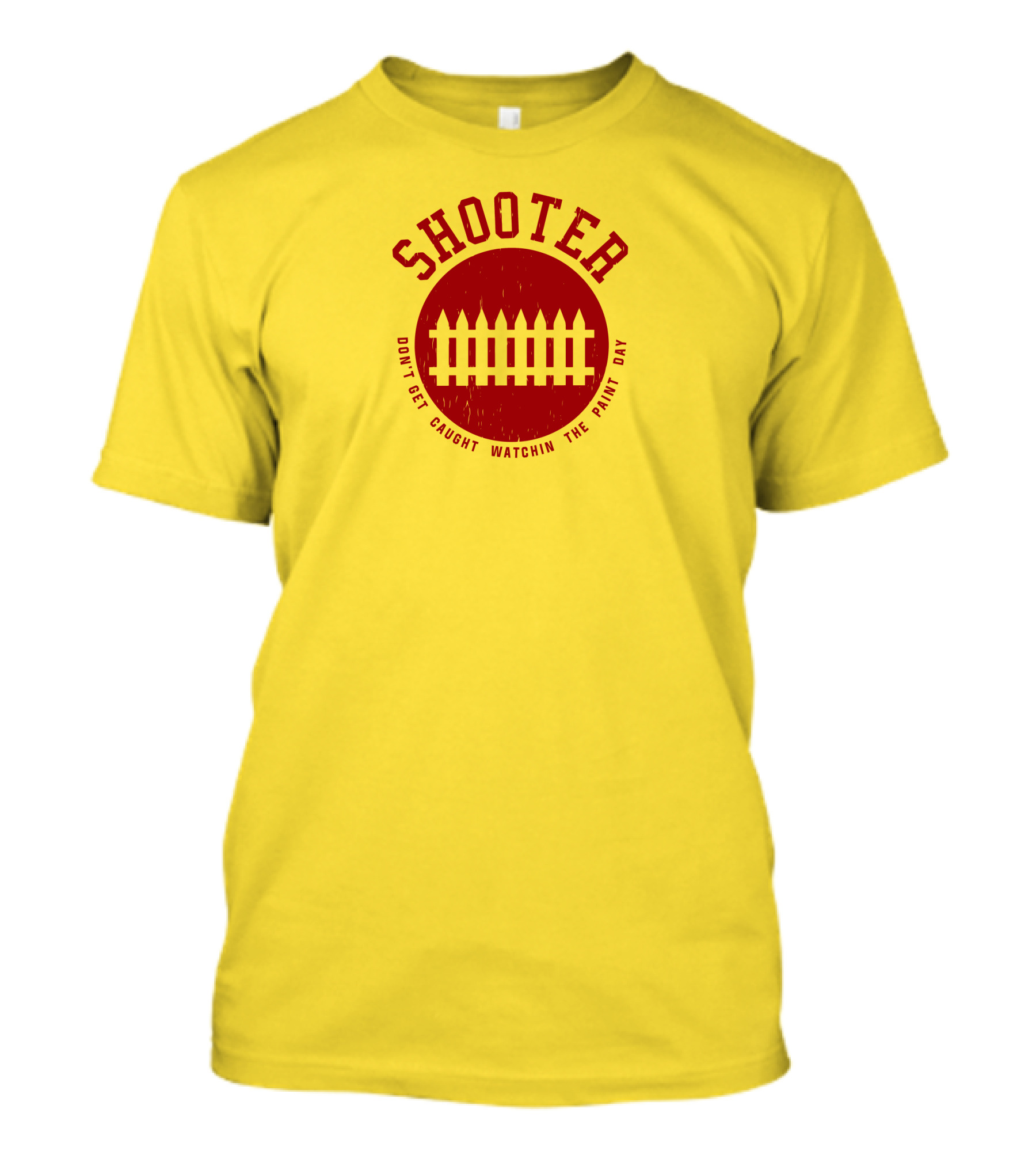 Shooter Don't Get Caught Watchin The Paint Dry T-Shirt
