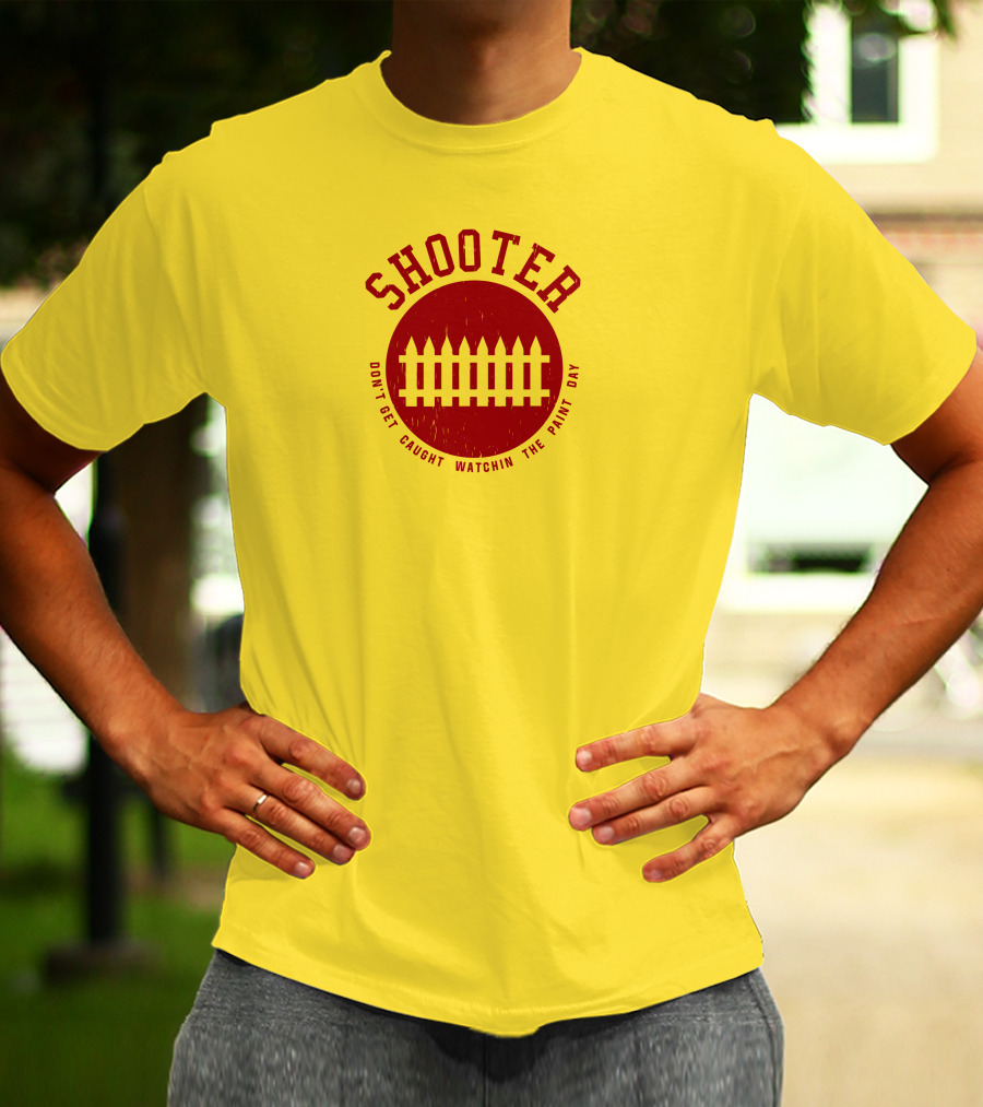 Shooter Don't Get Caught Watchin The Paint Dry T-Shirt