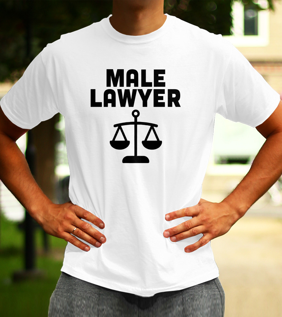 Man Who Has It All Male Lawyer Scales Of Justice T-Shirt