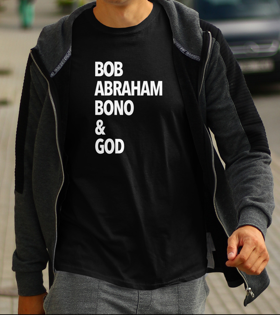 Bob Abraham Bono And God Text T-Shirt
