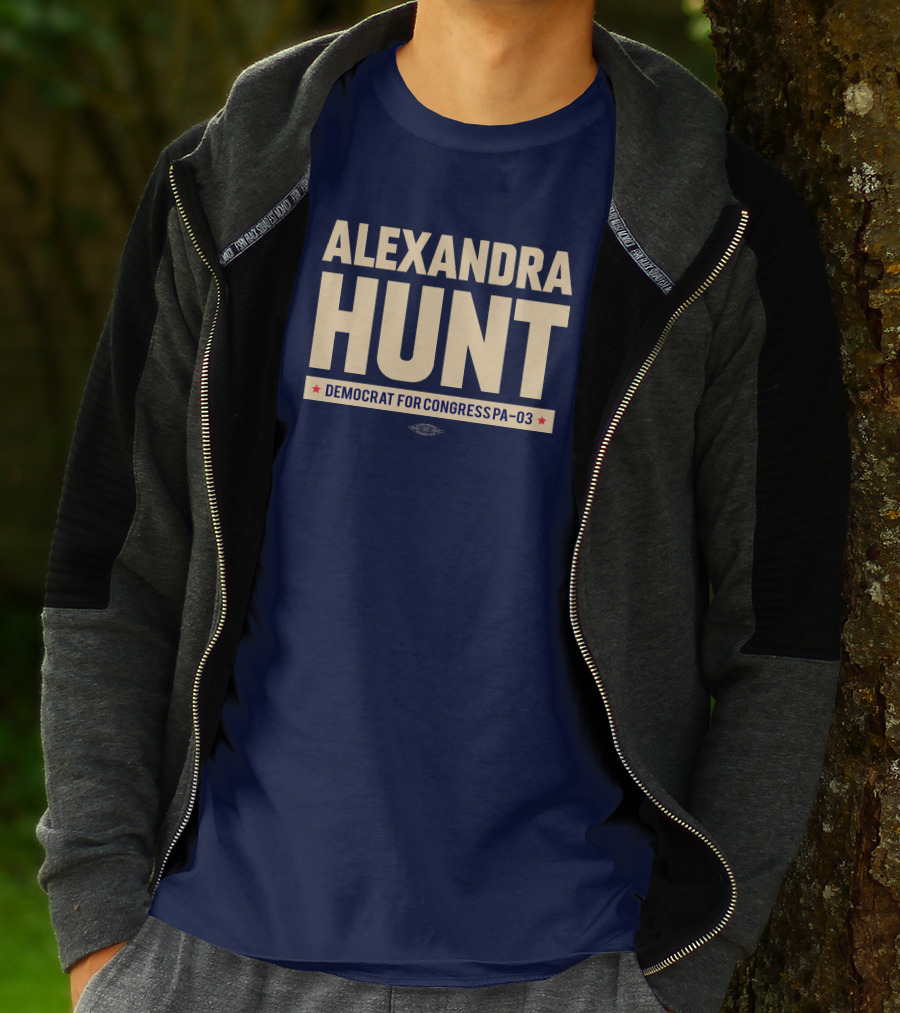 Alexandra Hunt Democrat For Congress Pennsylvania District PA-03 T-Shirt