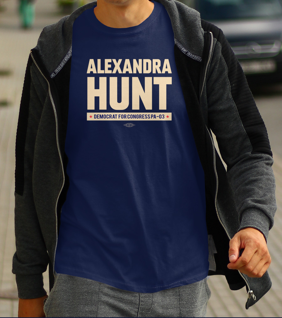 Alexandra Hunt Democrat For Congress Pennsylvania District PA-03 T-Shirt