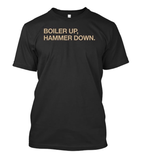 Boiler Up Hammer Down Obvious Shop Purdue T-Shirt