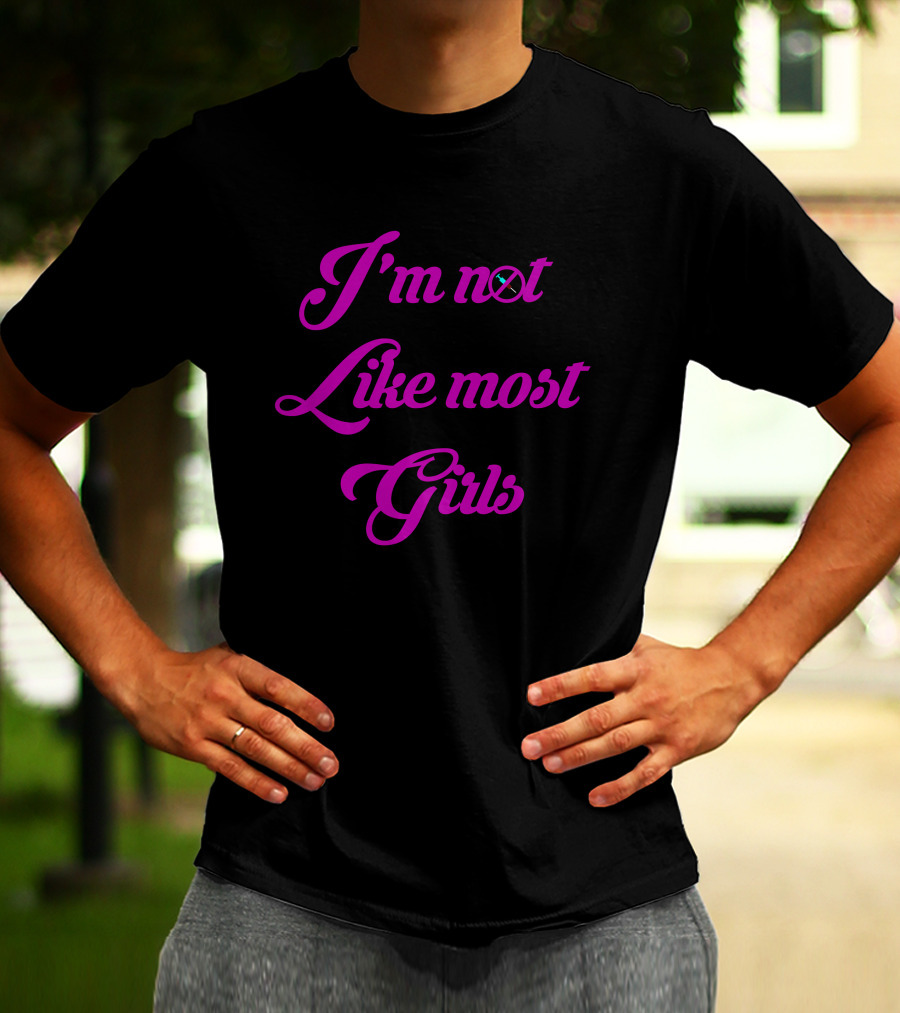 I'm Not Like Most Girls Purple T-Shirt
