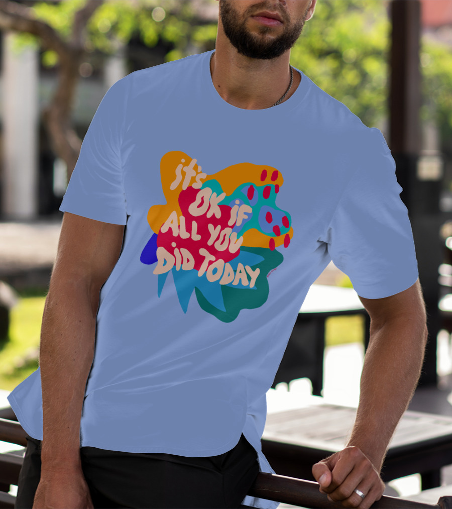 Soleoado Leȯ It's Ok If All You Did Today Colorful Abstract Text T-Shirt