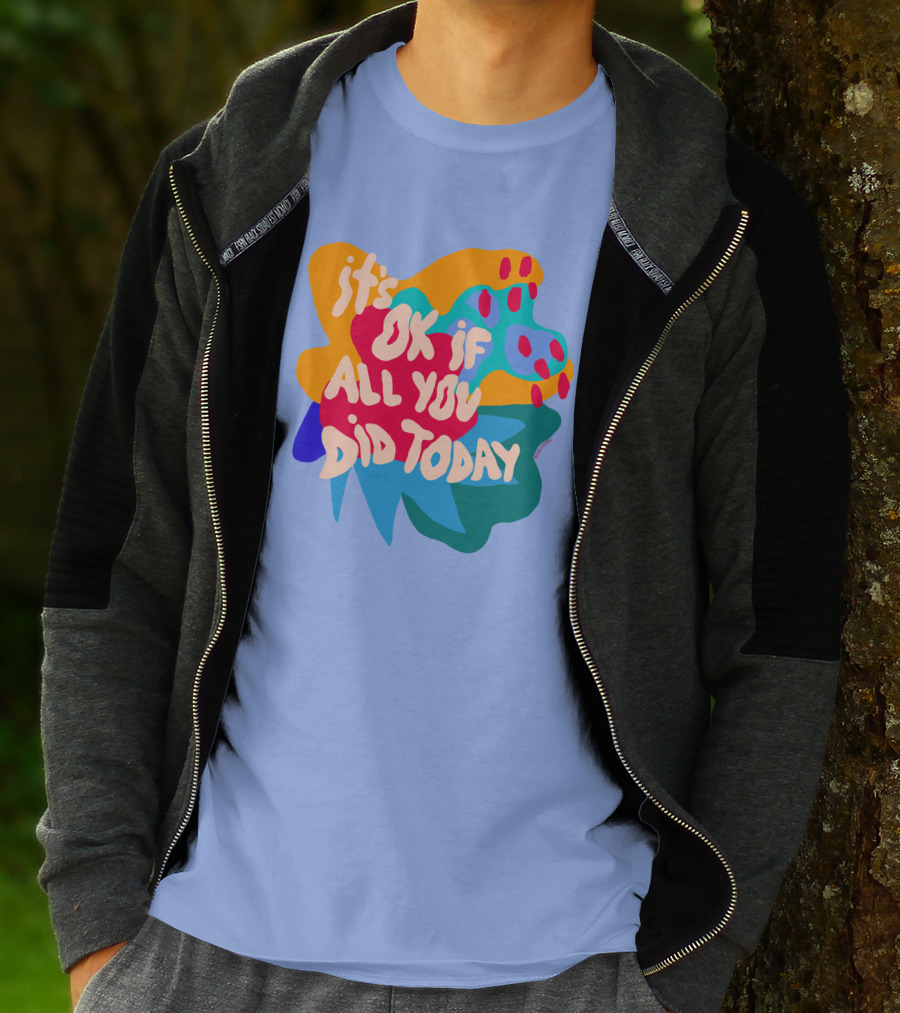 Soleoado Leȯ It's Ok If All You Did Today Colorful Abstract Text T-Shirt