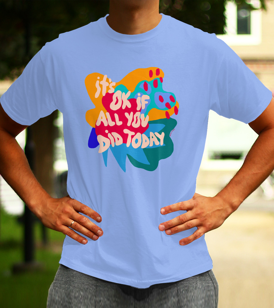 Soleoado Leȯ It's Ok If All You Did Today Colorful Abstract Text T-Shirt
