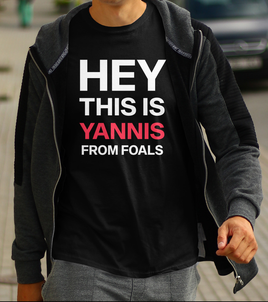 Hey This Is Yannis From Foals Yannis Philippakis T-Shirt