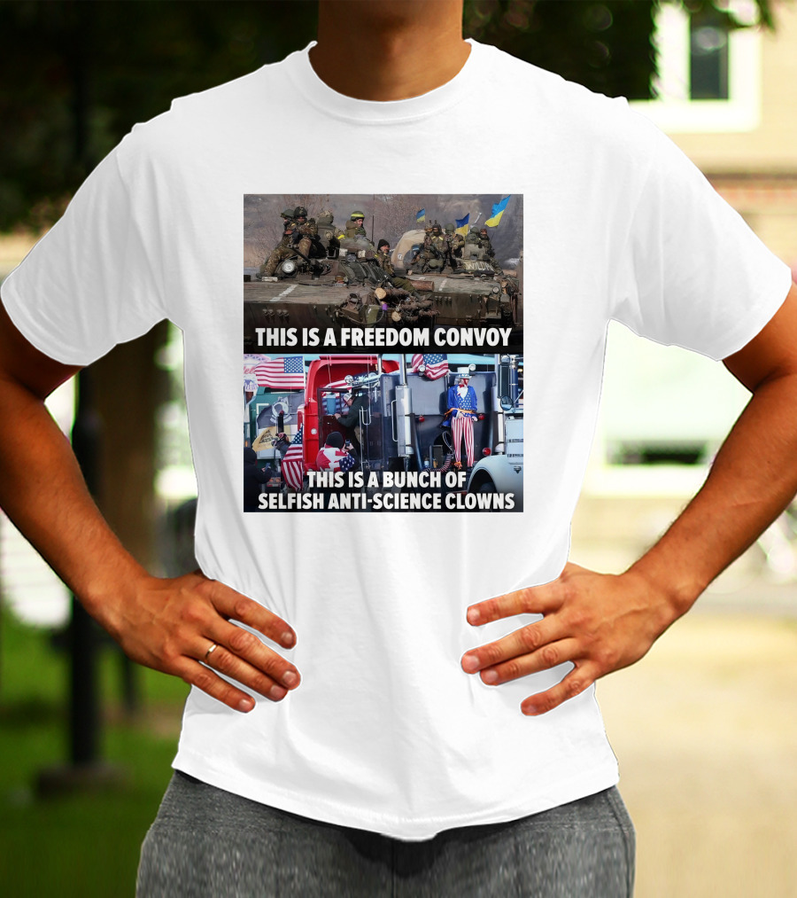 Petty Pendejos This Is A Freedom Convoy This Is A Bunch Of Selfish Anti-Science Clowns With Military Vehicles And Patriotic Truck T-Shirt