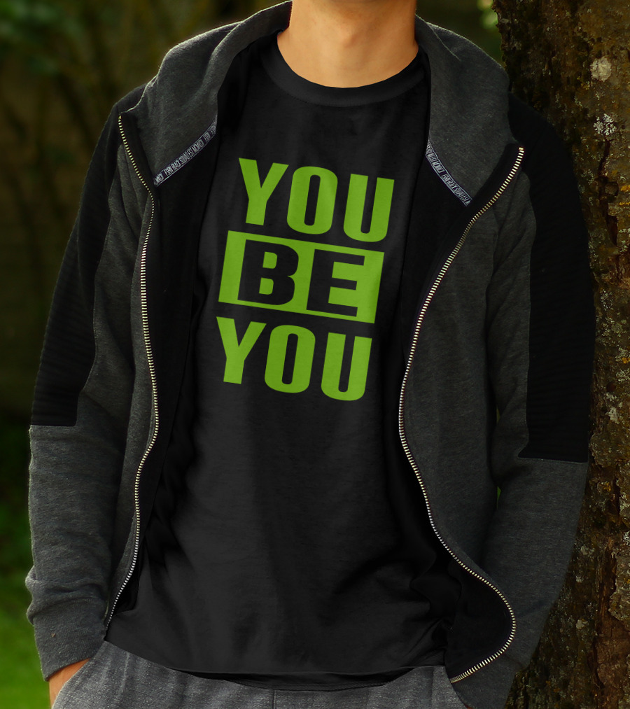YOU BE YOU Green The Factory By Goldy Locks Shop T-Shirt