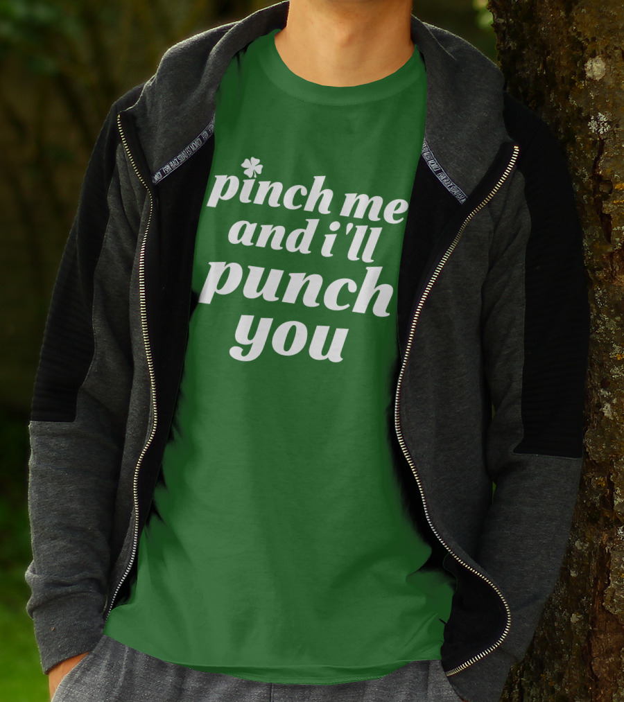 Holy Elle St. Patty's Pinch Me And I'll Punch You Shamrock T-Shirt